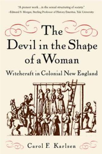 The Devil in the Shape of a Woman: Witchcraft in Colonial – VERY GOOD