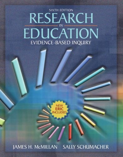 RESEARCH IN EDUCATION: EVIDENCE BASED INQUIRY (6TH By James H. Mcmillan & Sally