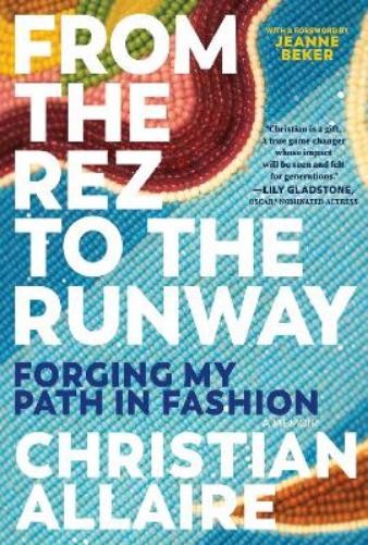 Christian Allaire From the Rez to the Runway (Paperback)