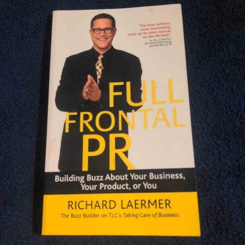 Full Frontal PR: Building Buzz About Your Business, Your Product – Paperback PB