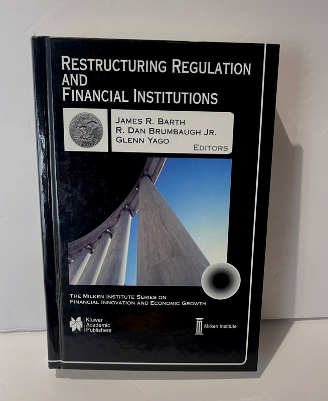 Restructuring Regulation and Financial Institutions by James R. Barth (English)
