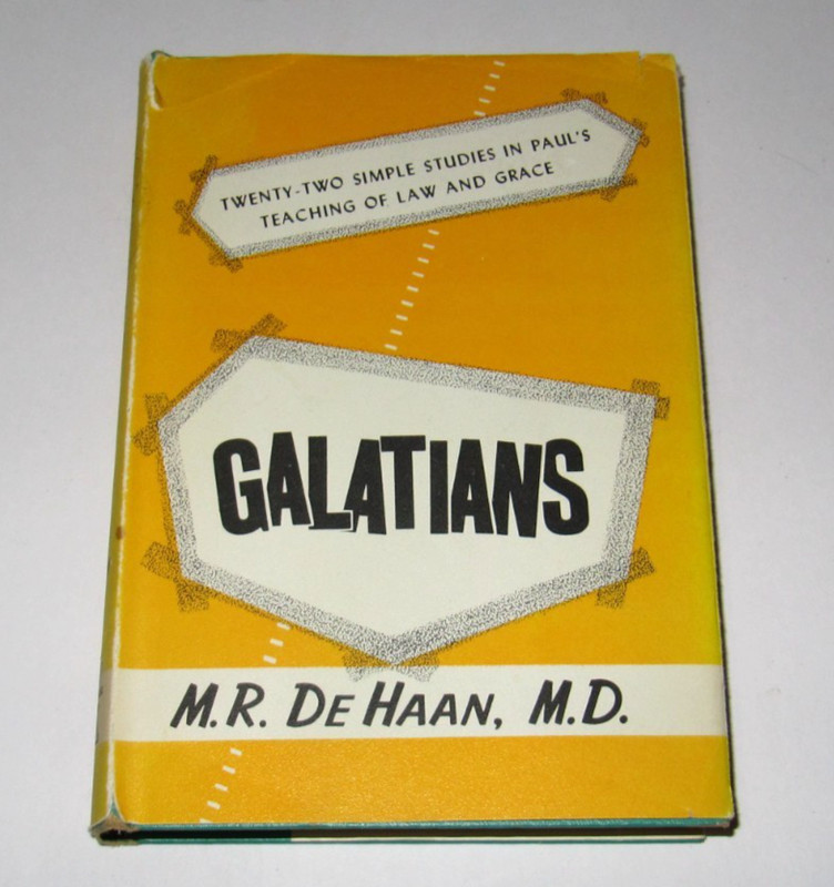 Galatians by M. R. De Haan, M.D. 1960 hardback Radio Bible Class RBC