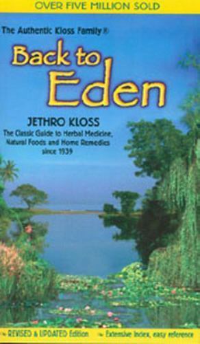 Back to Eden : A Human Interest Story of Health and Restoration to Be Found i…