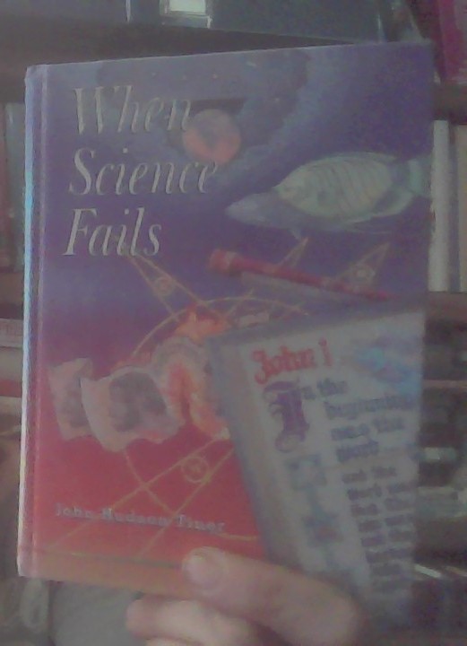 When Science Fails by John Hudson Tiner