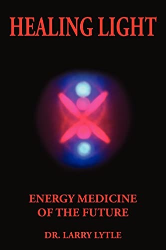 Healing Light: Energy Medicine of the …, Lytle, Larry