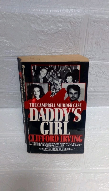 DADDY’S GIRL: THE CAMPBELL MURDER CASE By Clifford Irving 1990