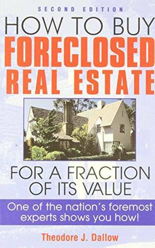 How to Buy Foreclosed Real Estate – Paperback By Dallow, Theodore J – GOOD
