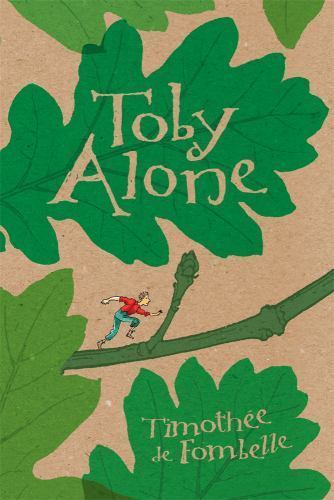 Toby Alone by Timothee de Fombelle