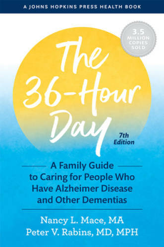The 36-Hour Day: A Family Guide to Caring for People Who Have Alzheimer D – GOOD