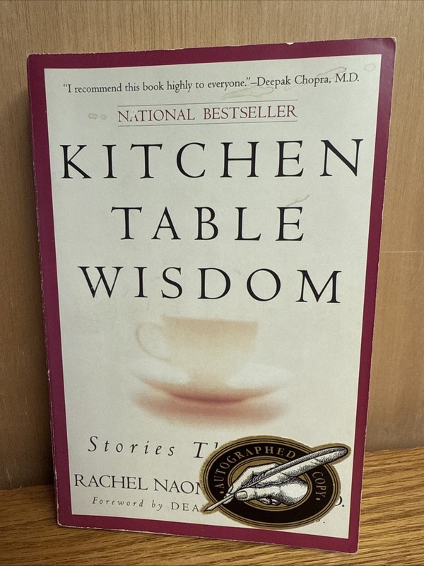 Kitchen Table Wisdom By Rachel Naomi Remen, M.D. Signed Edition