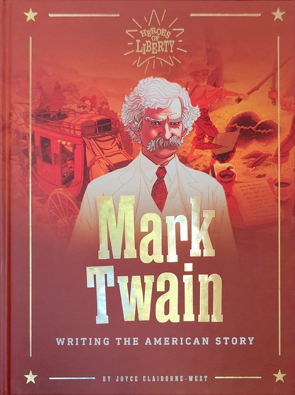 Mark Twain: Writing the American Story (Heroes of Liberty)