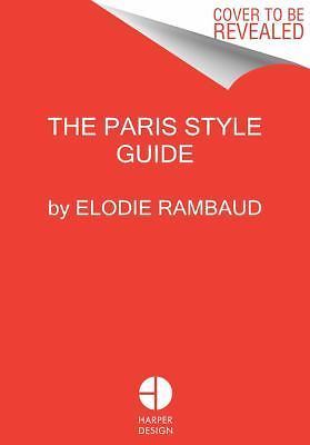 The Paris Style Guide: Shop, Eat, Sleep –- 0062385879, hardcover, Elodie Rambaud