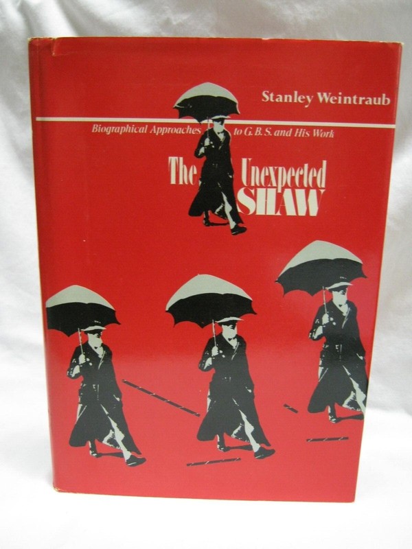 The Unexpected Shaw SIGNED by Stanley Weintraub Frederick Ungar Pub CO. 1982