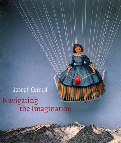 Joseph Cornell : Navigating the Imagination by Lynda Roscoe Hartigan (2007,…