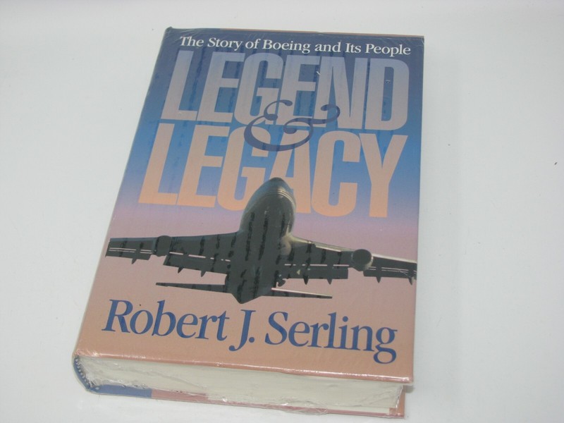 Legend & Legacy: The Story of Boeing and Its People – Hardcover – NEW Sealed