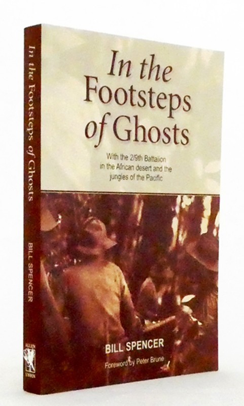 In the Footsteps of Ghosts With 2/9th Battalion in African desert and Pacific