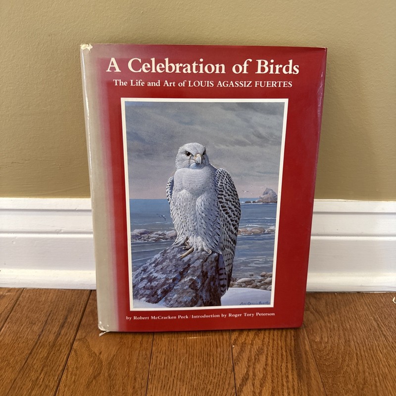 A Celebration Of Birds; The Life and Art Louis Agassiz Fuertes by Robert M. Book