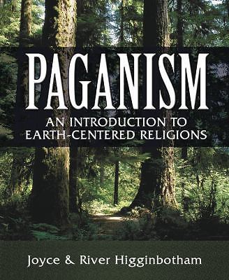 Paganism: An Introduction to Earth-Centered Religions by Higginbotham, Joyce; H