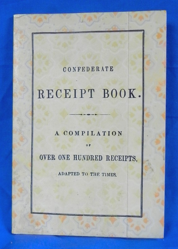 «Confederate Receipt Book» Softcover Booklet, Reprint of 1863 Original, 36 Pages