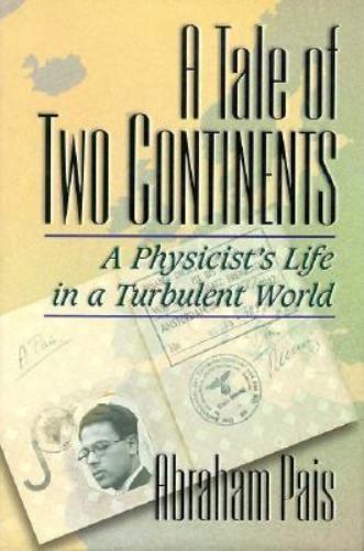 A Tale of Two Continents (Princeton Legacy Library (355)) Pais, Abraham hardcov