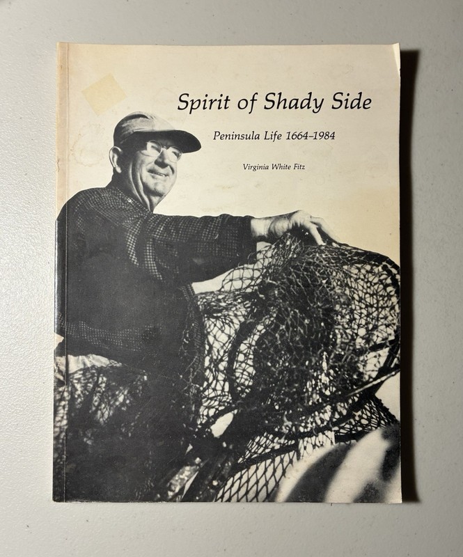 SPIRIT OF SHADY SIDE: PENINSULA LIFE, 1664-1984 By Virginia White Fitz 1st Ed