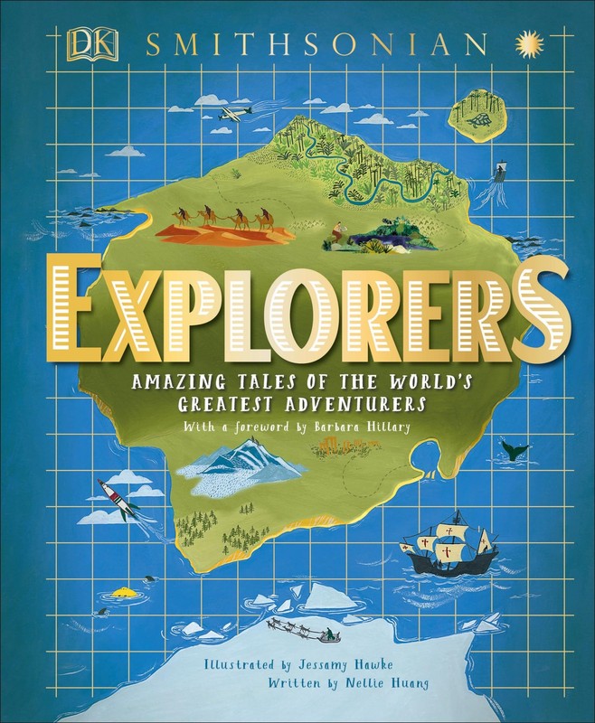 Explorers: Amazing Tales of the World’s Greatest Adventures