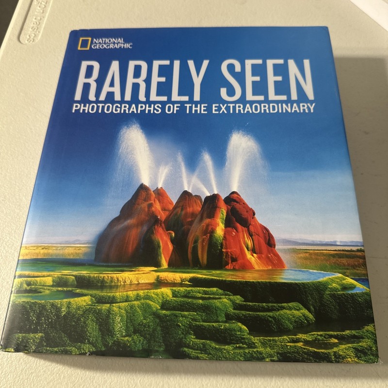 National Geographic Rarely Seen : Photographs of the Extraordinary by National