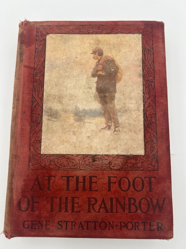 At the Foot of the Rainbow – Gene Stratton-Porter 1907 Grosset & Dunlap hardback