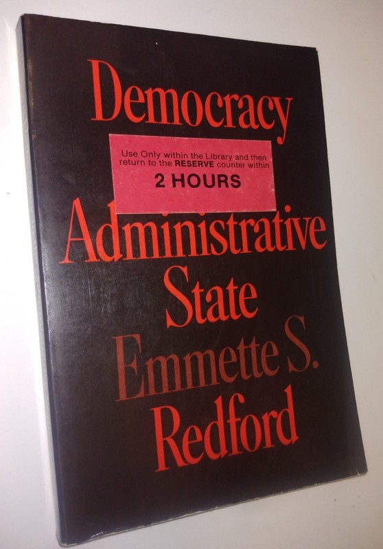 Democracy In The Administrative State By Emmette S. Redford