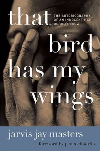 That Bird Has My Wings: The Autobiography of an Innocent Man on Death Row – GOOD