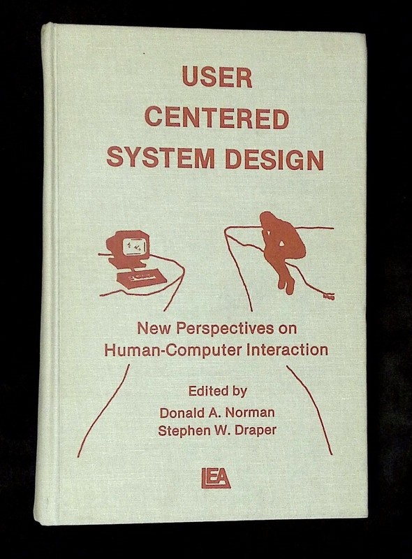 Donald A Norman / User Centered System Design New Perspectives 1st Edition 1986