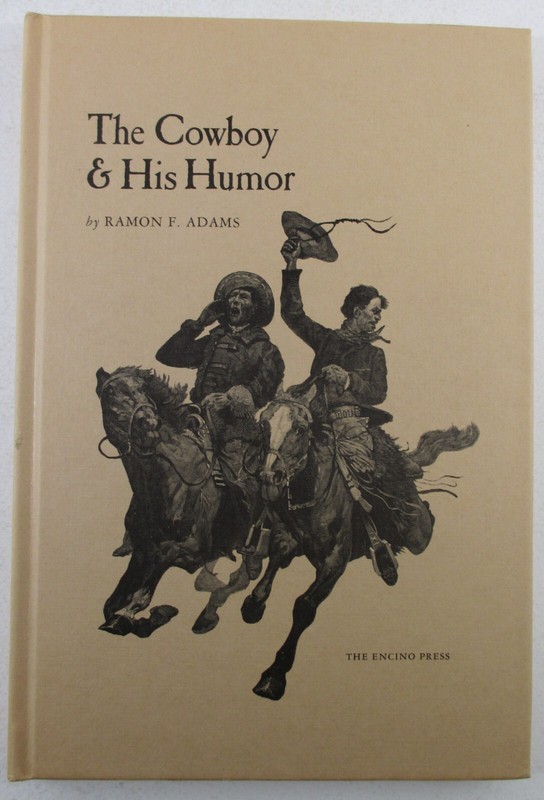 SIGNED RAMON F. ADAMS «The Cowboy & His Humor» 1st ED Hardback 1968 Encino Press