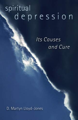 Spiritual Depression: Its Causes and Its Cure, David Martyn Lloyd-Jones, 9780802