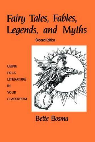 Fairy Tales, Fables, Legends, and Myths: Using Folk Literature in Your Cl – GOOD