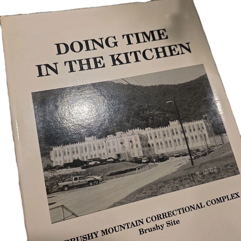 Doing Time In The Kitchen Brushy Mountain Correctional Site Official Cookbook