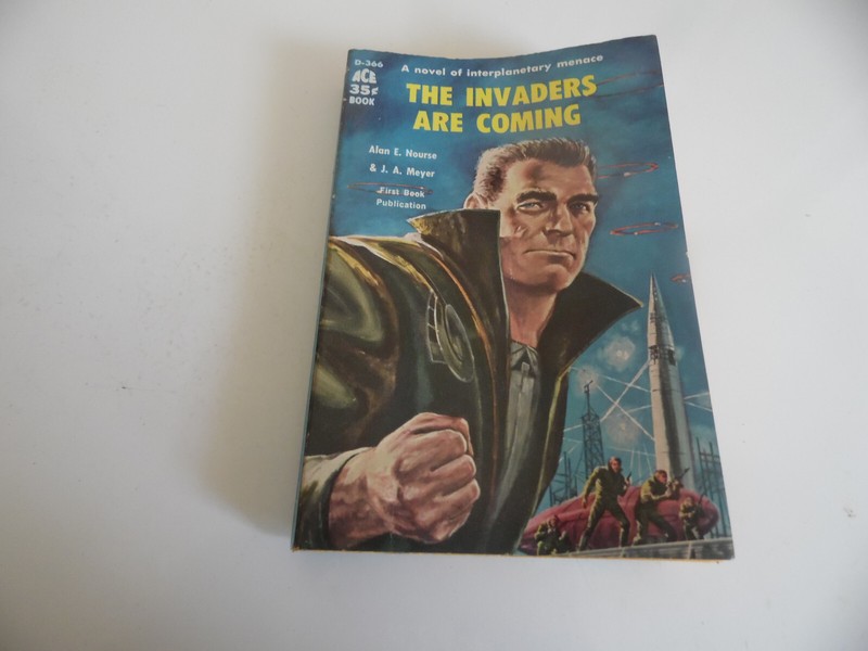 The Invaders Are Coming Science Fiction Paperback Book by Alan E. Nourse 1959