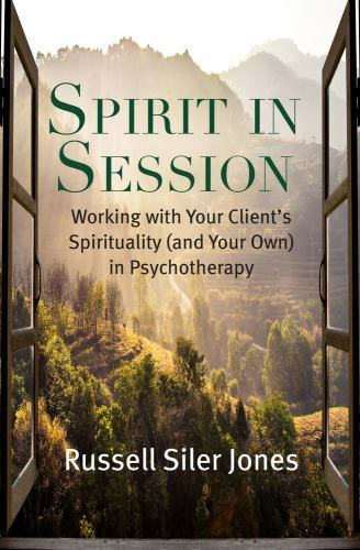 Spirit in Session : Working With Your Client’s Spirituality (and Your Own) in…