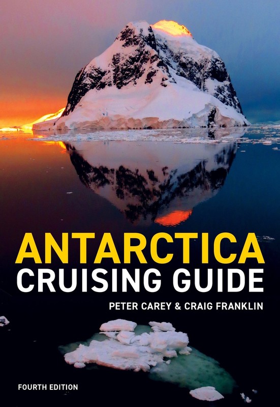 Antarctica Cruising Guide: Fourth edition: Includes Antarctic Peninsula, Fal…