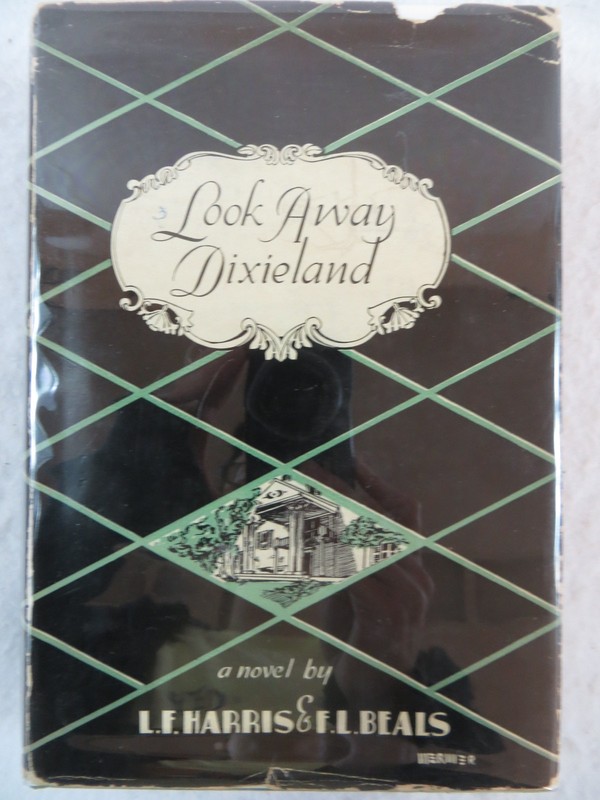 L.F. Harris & F.L Beals LOOK AWAY DIXIELAND First Edition Robert Speller 1937