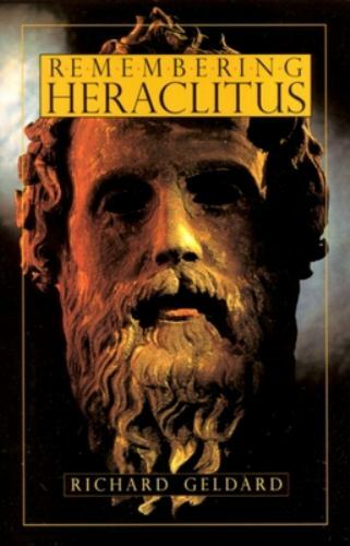 Remembering Heraclitus, Paperback by Geldard, Richard G., Very good Free ship…