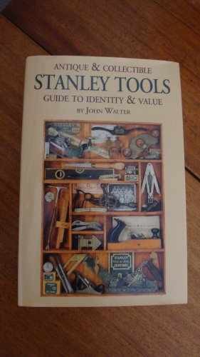 Antique and Collectible Stanley Tools, A – Paperback, by Walter John – Very Good