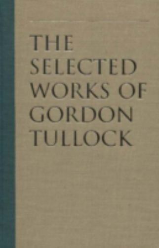 The Rent-Seeking Society by Tullock, Gordon