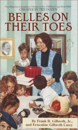 Belles on Their Toes by Frank B. Gilbreth; Ernestine Gilbreth Carey