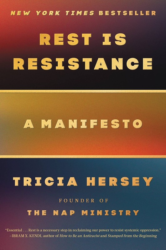 Rest Is Resistance: A Manifesto – hardcover Hersey, Tricia