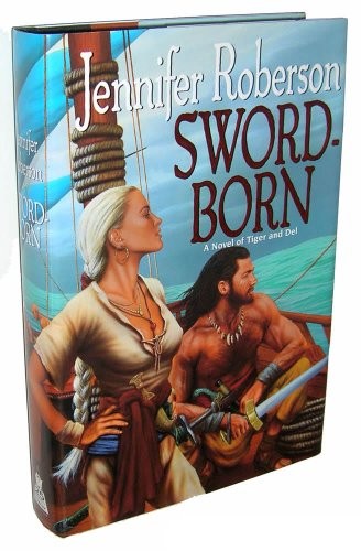 Sword-born: A Novel of Tiger and De…, Roberson, Jenni