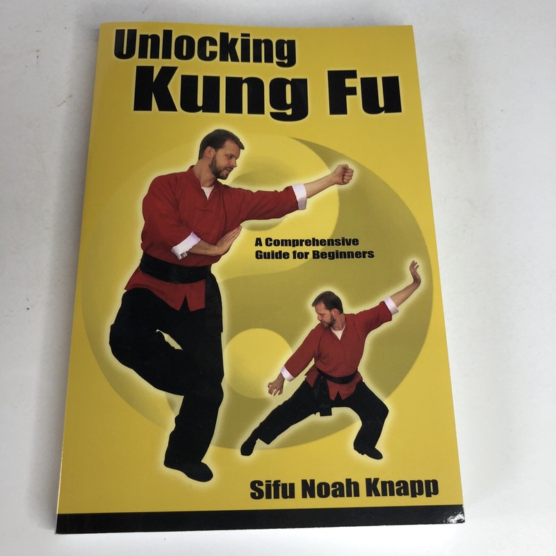 Unlocking Kung Fu Comprehensive Guide for Beginners Noah Knapp Martial Arts Book