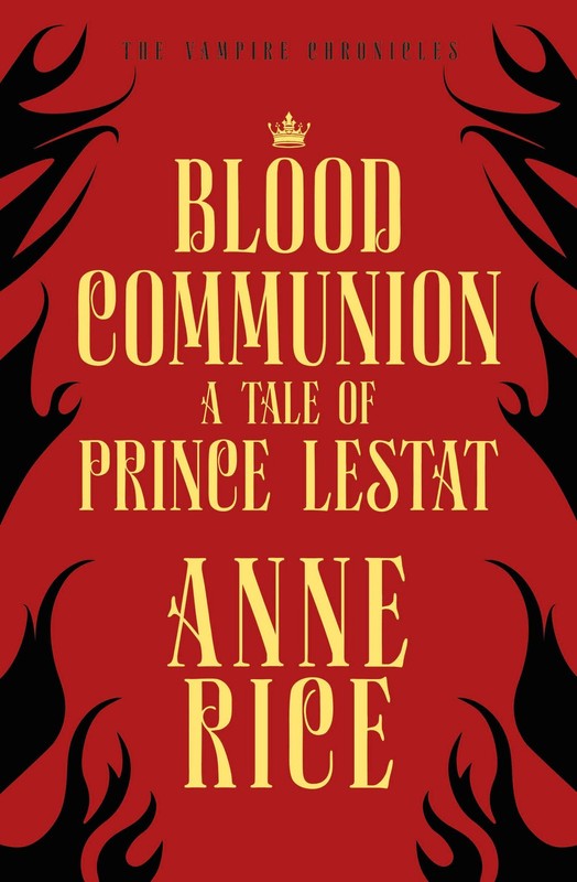 Blood Communion: A Tale of Prince Lestat (The Vampire Chronicles 13) – paper…