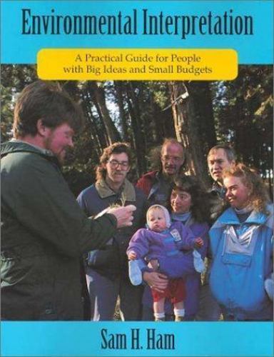 Environmental Interpretation: A Practical G- 9781555919023, paperback, Sam H Ham