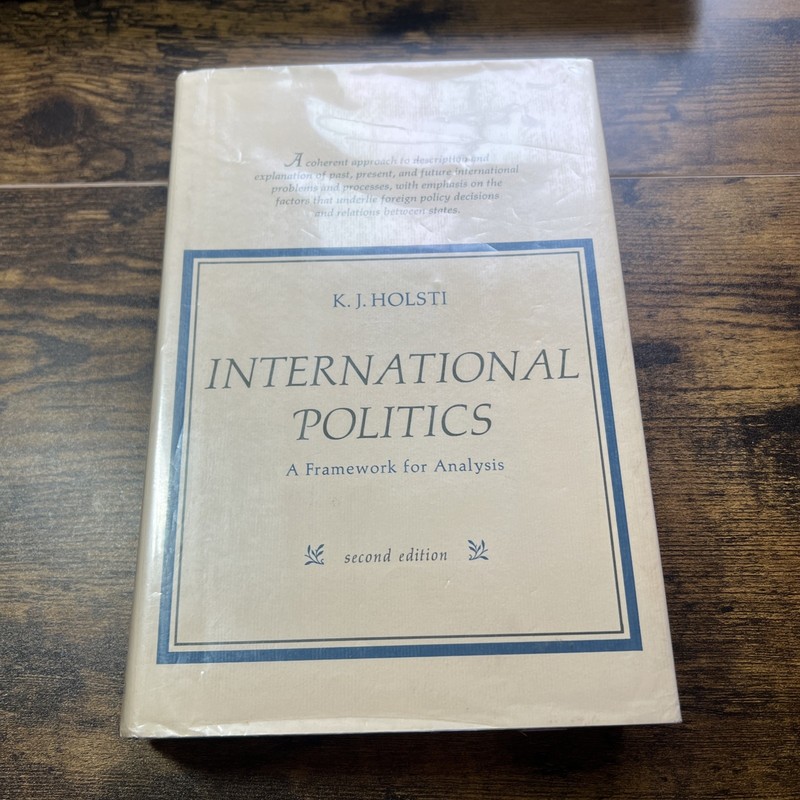 International politics: Framework for analysis Holsti, K. J DJ HC 1972 2nd Ed S4