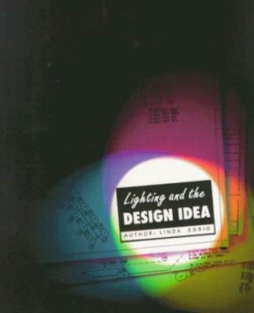 Lighting and the Design Idea Paperback Linda Essig